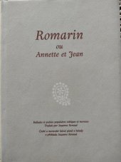 kniha Romarin ou Annette et Jean ballades et poésies populaires tchèques et moraves = české a moravské lidové písně a balady, Romarin - les amis de Suzanne Renaud et Bohuslav Reyne 2002