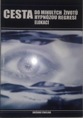 kniha Cesta do minulých životů hypnózou, regresí a elokací, Boušková Stanislava 2009