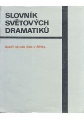 kniha Slovník světových dramatiků Autoři národů Asie a Afriky, Divadelní ústav 1974