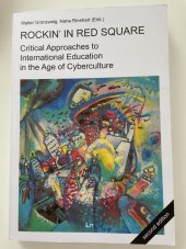 kniha Rockin´ s in Red Square Critical Approaches to International Education in the Age of Cybertculture, Lit-Verlag 2013