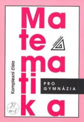 kniha Matematika pro gymnázia. Komplexní čísla - Komplexní čísla, Prometheus 1999