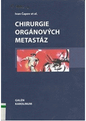 kniha Chirurgie orgánových metastáz, Galén 2008