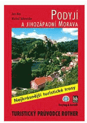 kniha Podyjí [a jihozápadní Morava] 50 vybraných turistických tras v kraji okolo Dyje a jejich přítoků - od Jihlavy přes Znojmo až po soutok Moravy a Dyje na moravsko-slovensko-rakouském pomezí včetně dolnorakouského příhraničí, Freytag & Berndt 2006