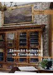 kniha Zámecké knihovny ve Zlínském kraji, Krajská knihovna Františka Bartoše 2008