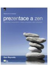 kniha Prezentace a zen jednoduše a srozumitelně o designu prezentací a jejich předvádění, Zoner Press 2009