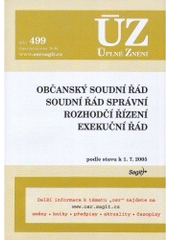 kniha Občanský soudní řád Soudní řád správní ; Rozhodčí řízení ; Exekuční řád : podle stavu k 1.7.2005, Sagit 2005