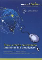 kniha Praxe a teorie současného internetového poradenství sborník příspěvků z II. národní konference věnované problematice internetového poradenství, Brno 2010, Modrá linka (Centrum a linka důvěry pro děti a mládež) 2011