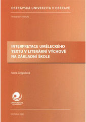 kniha Interpretace uměleckého textu v literární výchově na základní škole, Ostravská univerzita, Pedagogická fakulta 2009