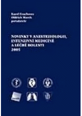 kniha Novinky v anesteziologii, intenzivní medicíně a léčbě bolesti 2005, Galén 2005