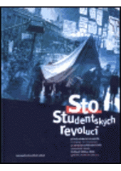 kniha Sto studentských revolucí studenti v období pádu komunismu - životopisná vyprávění, Nakladatelství Lidové noviny 1999