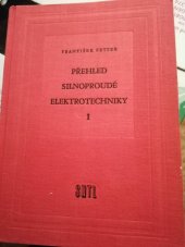 kniha Přehled silnoproudé elektrotechniky 1. [díl] celost. vysokoškolská učebnice pro strojní fakulty., SNTL 1957