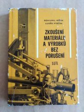 kniha Zkoušení materiálu a výrobků bez porušení Určeno [také] studentům stř. prům. a vys. škol, SNTL 1973