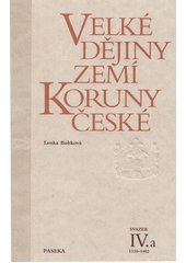 kniha Velké dějiny zemí Koruny české IV. a - 1310-1402, Paseka 2003