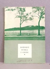 kniha Komorní hůrka u Chebu Proslavená česká sopka : Odb. příručka pro potř. st. ochrany přírody, St. ústav památkové péče a ochrany přírody 1959