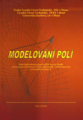 kniha Modelování polí práce doktorského grantu GAČR 102/03/Ho86 "Nové pojetí a koordinace výuky doktorandů v radioelektronice a souvisejících oborech", Československá sekce IEEE 2005