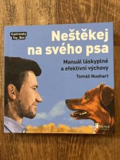 kniha Neštěkej na svého psa Manuál láskyplné a efektivní výchovy , Jan Melvil publishing 2022