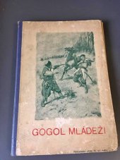 kniha Gogol mládeži Výbor z děl Nikolaje Vasiljeviče Gogola, Jos. R. Vilímek 1909