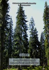 kniha Od jihočeských pralesů k hospodářským lesům Šumavy, Ministerstvo zemědělství České republiky, Úsek lesního hospodářství 2005
