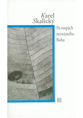 kniha Po stopách neznámého Boha náboženství a Bůh v novodobém religionistickém bádání, Aula 1994