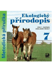 kniha Ekologický přírodopis pro 7. ročník zákadní školy metodická příručka, Fortuna 2011