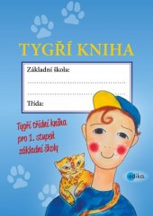 kniha Tygří kniha Třídní tygří kniha pro 1. stupeň základní školy, Edika 2016