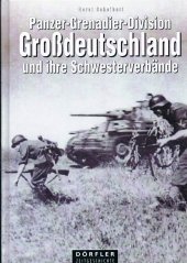 kniha Panzer-Grenadier Division Großdeutschland und ihre Schwesterverbände Panzer-Korps Großdeutschland, Panzer-Grenadier-Divisionen: Brandenburg, . Kurmark. Eine Dokumentation, Dörfler 2000