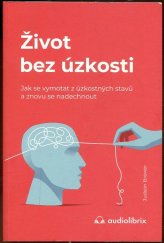 kniha Život bez úzkostí Jak se vymotat z úzkostných stavů a znovu se nadechnout, Audiolibrix 2022