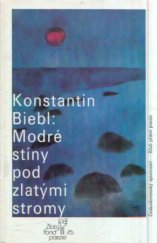 kniha Modré stíny pod zlatými stromy [výbor z poezie], Československý spisovatel 1988