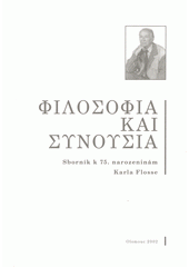 kniha Filosofia kai synoysia sborník k 75. narozeninám Karla Flosse, Univerzita Palackého 2002