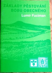 kniha Základy pěstování bobu obecného, Institut výchovy a vzdělávání ministerstva zemědělství České republiky 1994