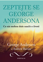 kniha Zeptejte se George Andersona - Co nás mohou duše naučit o životě, Euromedia 2014