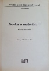 kniha Nauka o materiálu. [Díl] 2, - Návody do cvičení : - určeno pro posl. fak. strojní, SNTL 1984