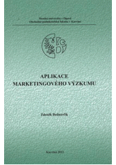 kniha Aplikace marketingového výzkumu, Slezská univerzita v Opavě, Obchodně podnikatelská fakulta v Karviné 2012