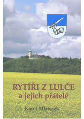 kniha Rytíři z Lulče a jejich přátelé, Moravský zemský archiv v Brně 2014