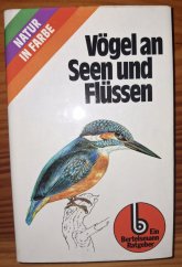 kniha Vögel an Seen und Flüssen Natur in Farbe, Mosaik Verlag 1976