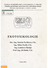 kniha Ekotoxikologie, Česká zemědělská univerzita, Fakulta agrobiologie, potravinových a přírodních zdrojů, katedra agrochemie a výživy rostlin 2006