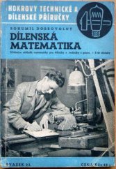 kniha Dílenská matematika Učebnice základů matematiky pro dělníky a techniky z praxe, Josef Hokr 1946