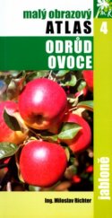kniha Malý obrazový atlas odrůd ovoce 4, - Jabloně - jabloně, TG Tisk 2004