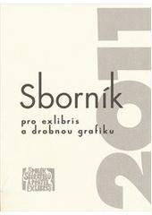 kniha Sborník pro exlibris a drobnou grafiku, Spolek sběratelů a přátel exlibris 2011