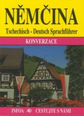 kniha Němčina konverzace = Tschechisch-Deutsch Sprachführer, INFOA 2001