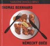 kniha Thomas Bernhard, Německý oběd [česká premiéra 23. října 2009 v Divadle Reduta, Národní divadlo Brno 2009