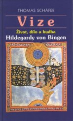 kniha Vize život, dílo a hudba Hildegardy von Bingen, Pragma 2003