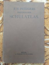 kniha Historische Schul Atlas , A.Pichlers Witwe a SOHN. 1910