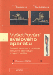 kniha Vyšetřování svalového aparátu svalové zkrácení a oslabení, pohybové stereotypy a hypermobilita, Hanex 2006