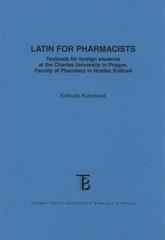 kniha Latin for pharmacists textbook for foreign students at the Charles University in Prague, Faculty of Pharmacy in Hradec Králové, Karolinum  2010