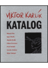 kniha Viktor Karlík katalog, Galerie Klatovy/Klenová 2001