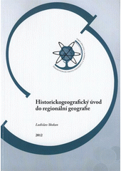 kniha Historickogeografický úvod do regionální geografie, Univerzita Jana Evangelisty Purkyně, Přírodovědecká fakulta 2012