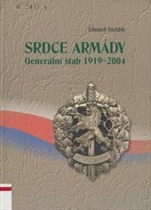 kniha Srdce armády generální štáb 1919-2004, Ministerstvo obrany České republiky - Agentura vojenských informací a služeb 2004