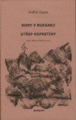 kniha Hory v ruksaku Střep kopretiny : (dvě sbírky příběhů a črt), Sursum 2011