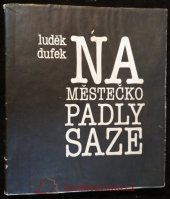 kniha Na městečko padly saze, Okresní kulturní středisko 1987